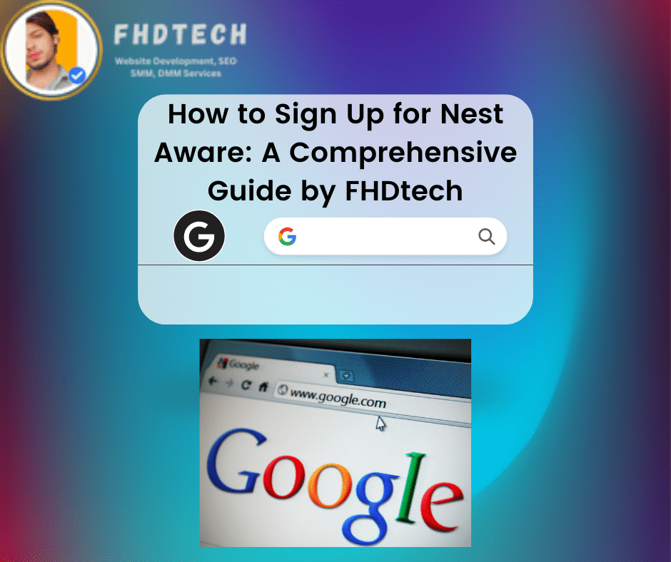 How to Sign Up Nest Aware : A Comprehensive Guide by FHDtech