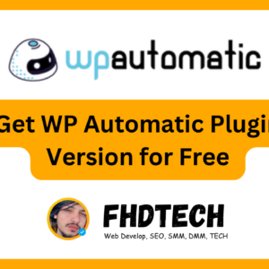 Get WP Automatic Plugin Version for Free 3.88.0 [Verified Working 100%]