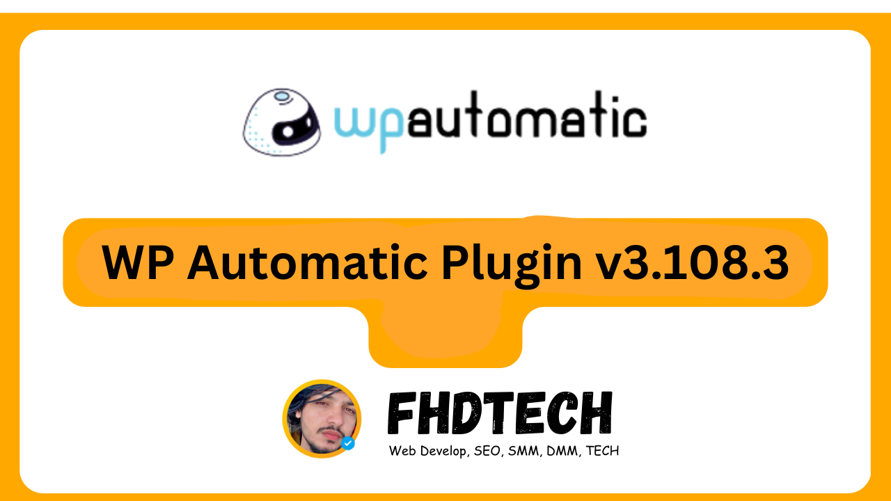 WP Automatic Plugin v3.108.3